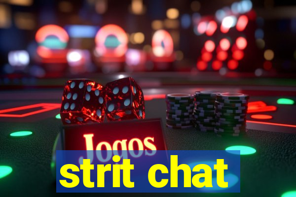 strit chat